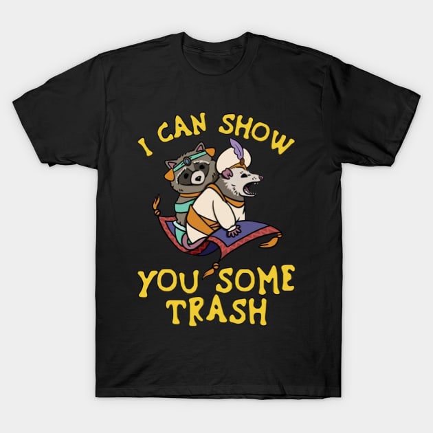 Raccoon I Can Show You Some Trash T-Shirt by Phylis Lynn Spencer